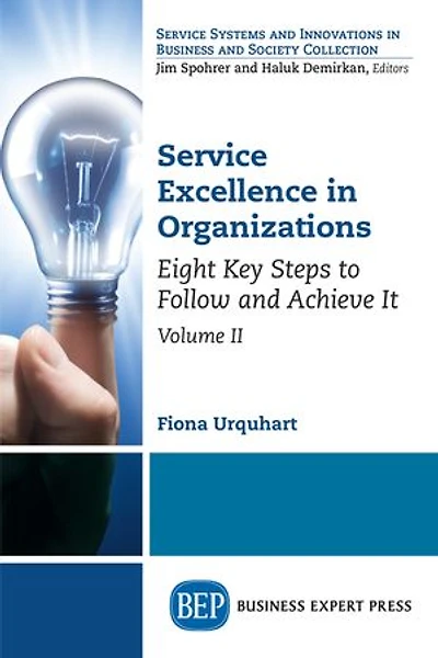 Service Excellence Organizations, Volume II: Eight Key Steps to Follow and Achieve It