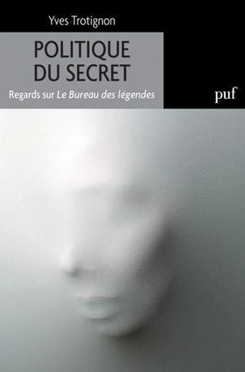 Politique du secret : Regards sur Le Bureau des légendes