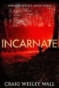 Incarnate: Invasive Species, #3