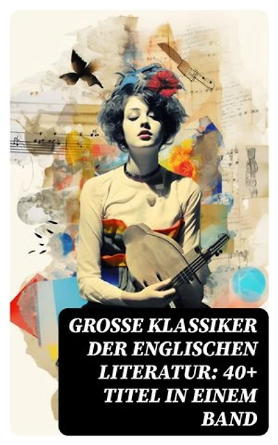 Große Klassiker der englischen Literatur: 40+ Titel in einem Band: Bereicherte Ausgabe.