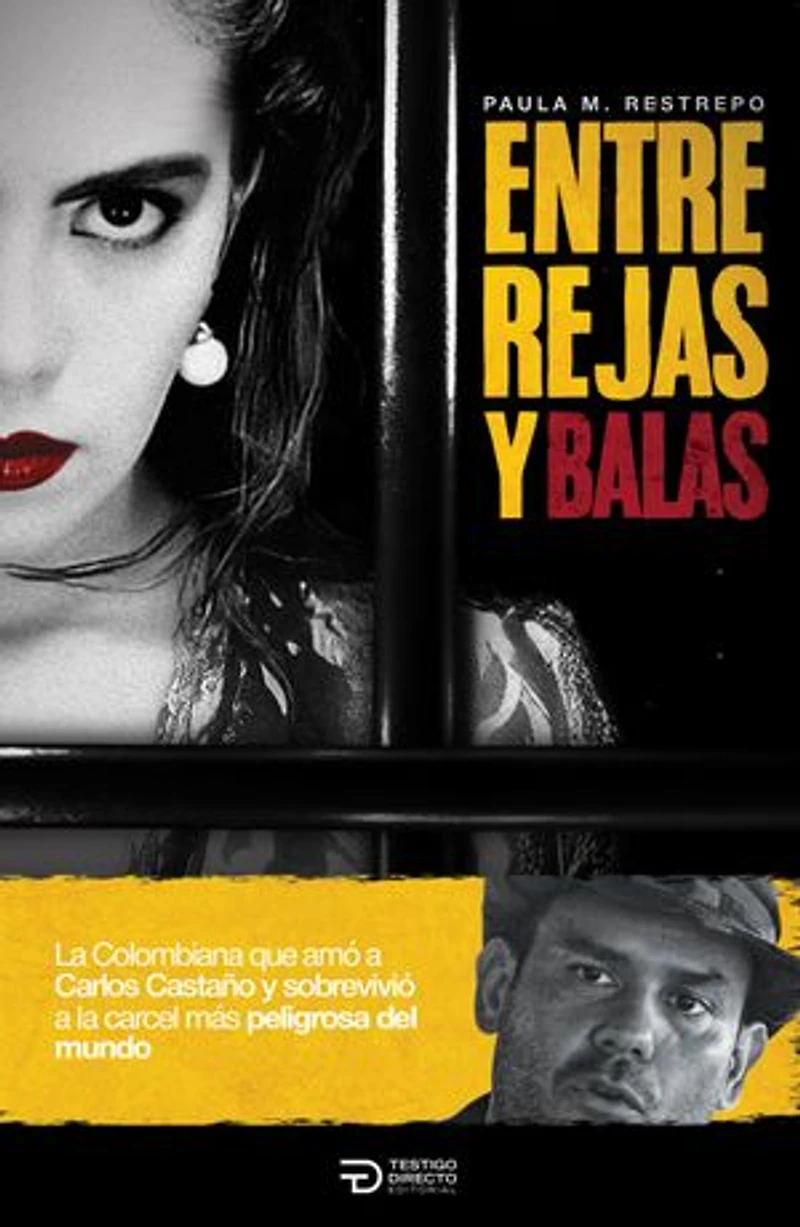 Entre balas y rejas: La colombiana que amó a Carlos Castaño y sobrevivió a la carcel más peligrosa del mundo