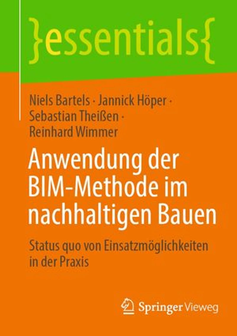 Anwendung der BIM-Methode im nachhaltigen Bauen: Status quo von Einsatzmöglichkeiten in der Praxis