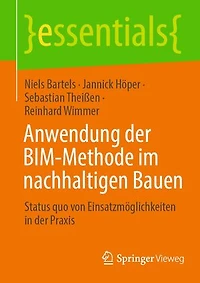 Anwendung der BIM-Methode im nachhaltigen Bauen: Status quo von Einsatzmöglichkeiten in der Praxis