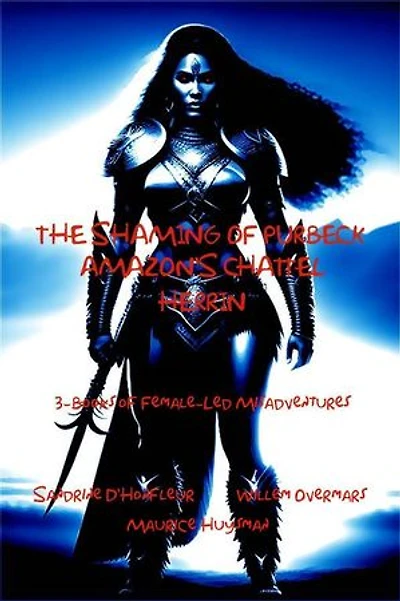 The Shaming of Purbeck - Amazon's Chattel - Herrin: 3-Books of Female-Led Misadventures