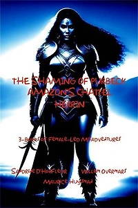 The Shaming of Purbeck - Amazon's Chattel - Herrin: 3-Books of Female-Led Misadventures