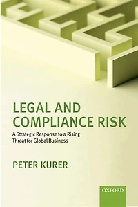 Legal and Compliance Risk: a Strategic Response to Rising Threat for Global Business