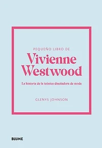 Pequeño libro de Vivienne Westwood: La historia de la icónica diseñadora de moda