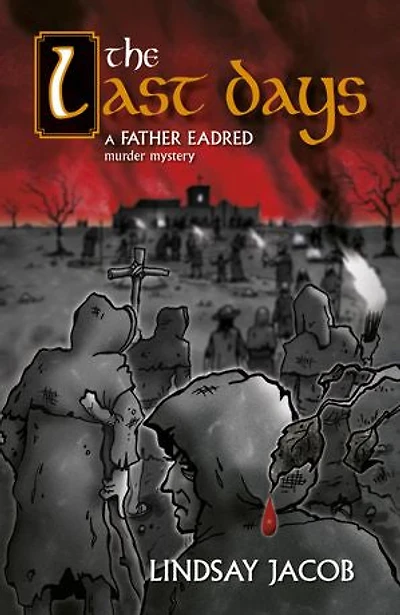 The Last Days: A Father Eadred Murder Mystery