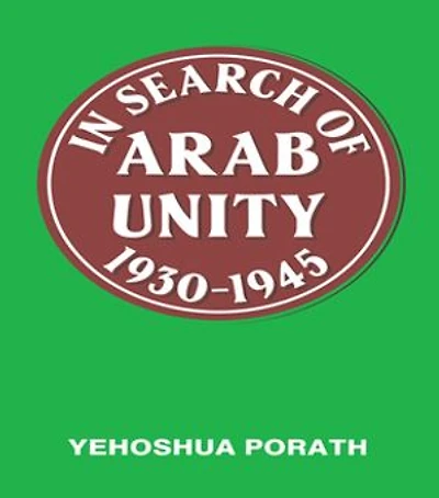 Search Of Arab Unity 1930-1945