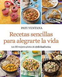 Recetas sencillas para alegrarte la vida: Los 80 mejores platos de @divinaCocina