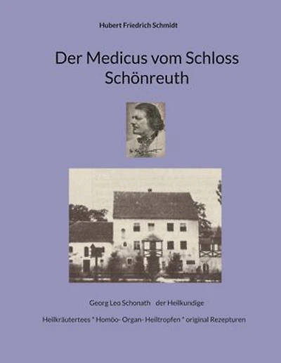 Der Medicus vom Schloss Schönreuth: Georg Leo Schonath: Der Heilkundige