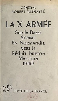 La Xe armée sur la Basse-Somme, en Normandie et vers le réduit breton: Mai-juin 1940
