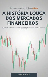 a história louca dos mercados financeiros: do amor ao ódio, há duas crises!