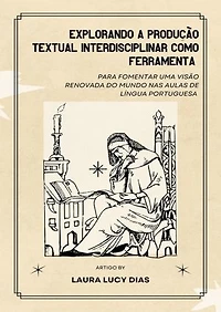 Explorando A Produção Textual Interdisciplinar Como Ferramenta Para Fomentar Uma Visão Renovada Do Mundo