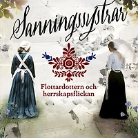 Flottardottern och herrskapsflickan (Sanningssystrar 1)