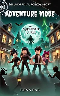 Adventure Mode: The Midnight Curse: Adventure Mode, #1