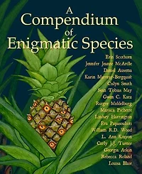 A Compendium of Enigmatic Species