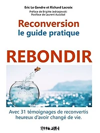 REBONDIR, le guide pratique de la reconversion