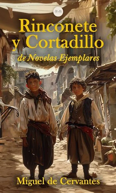 Rinconete y Cortadillo: De Novelas Ejemplares