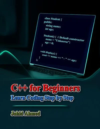 C++ for Beginners: Learn Coding Step by Step: Learn to Code Series, #1