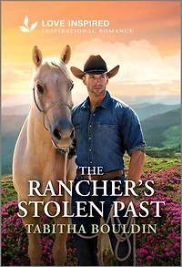 The Rancher's Stolen Past: An Uplifting Inspirational Romance