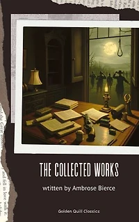 The collected works of Ambrose Bierce