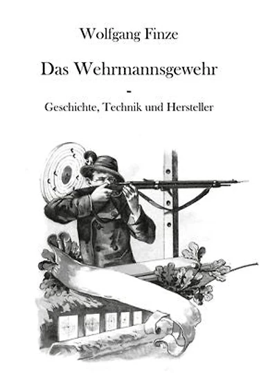 Das Wehrmannsgewehr: Geschichte, Technik und Hersteller