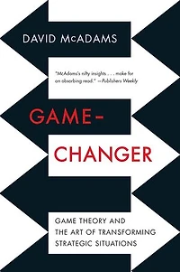 Game Changer: Theory And The Art Of Transforming Strategic Situations