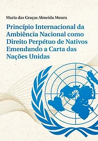 Princípio Internacional da Ambiência Nacional como Direito Perpétuo de Nativos Emendando a Carta das Nações Unidas
