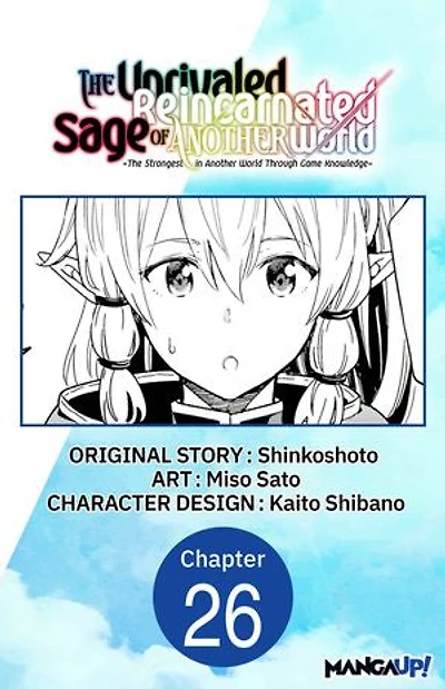 The Unrivaled Reincarnated Sage of Another World -The Strongest in Another World Through Game Knowledge- #026