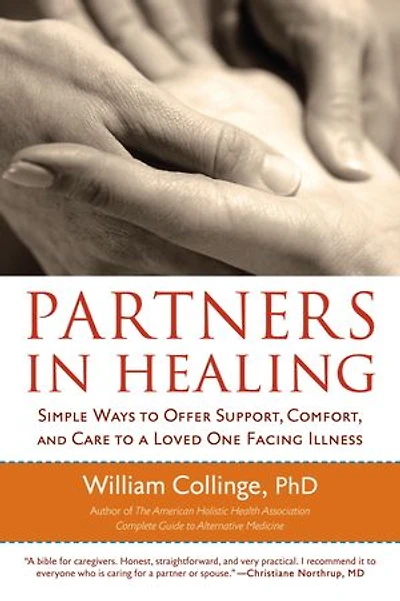 Partners Healing: Simple Ways to Offer Support, Comfort, and Care a Loved One Facing Illness