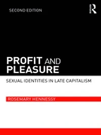 Profit and Pleasure: Sexual Identities Late Capitalism