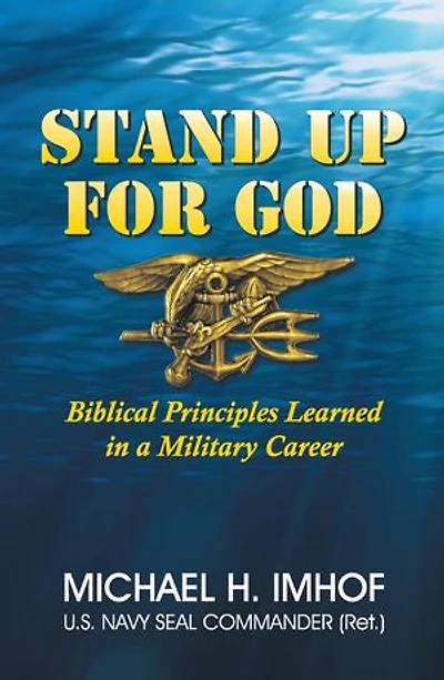 Stand Up for God: Biblical Principles Learned a Military Career