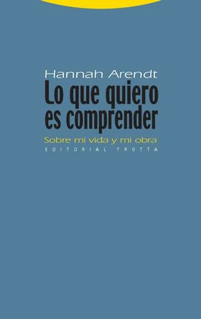Lo que quiero es comprender: Sobre mi vida y mi obra