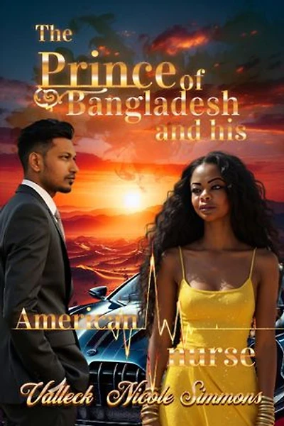 The Prince of Bangladesh and His American Nurse: The Prince of Bangladesh Series