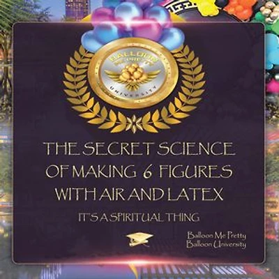The Secret Science Of Making 6 Figures With Air And Latex: It's A Spiritual Thing