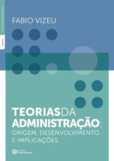 Teorias da administração: origem, desenvolvimento e implicações