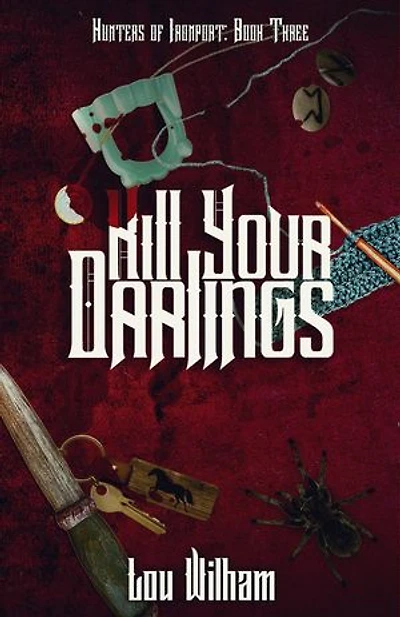 Kill Your Darlings: Hunters of Ironport, #3