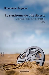 Le syndrome de l’île déserte: Cinquante films incontournables