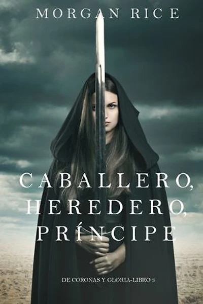 Caballero, Heredero, Príncipe (De Coronas y Gloria Libro 3)