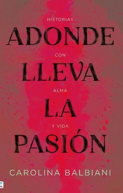 Adonde lleva la pasión