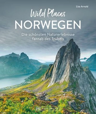 Wild Places Norwegen: Die schönsten Naturerlebnisse fernab des Trubels