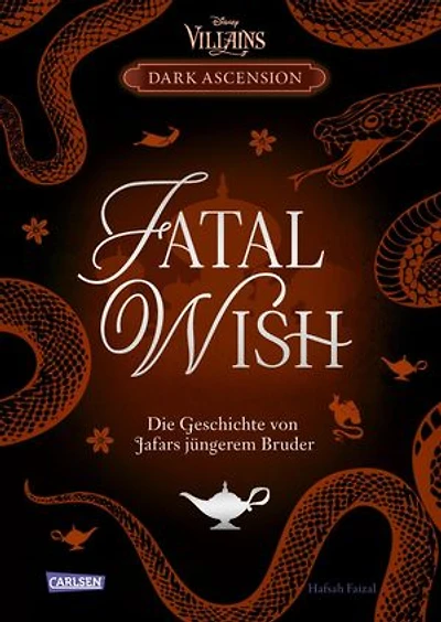 Disney Villains – Dark Ascension 3: FATAL WISH – Die Geschichte von Jafars jüngerem Bruder: Band 3 der Villains-Reihe "Dark Ascension"