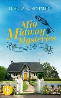 Mia Midway Mysteries: Tödlich verliebt