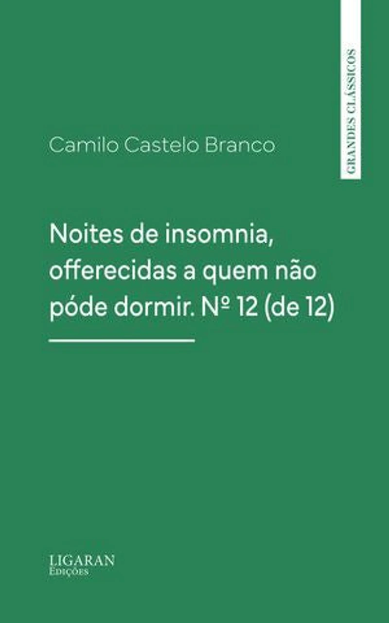 Noites de insomnia, offerecidas a quem não póde dormir. Nº 12 (de 12)