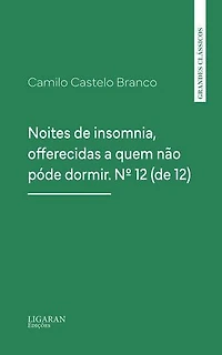 Noites de insomnia, offerecidas a quem não póde dormir. Nº 12 (de 12)