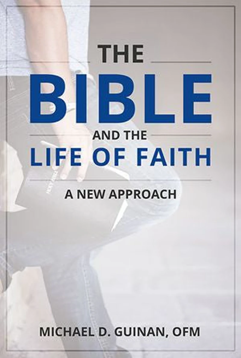 Bible and the Life of Faith, The: A New Approach