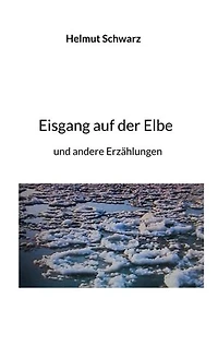 Eisgang auf der Elbe: und andere Erzählungen