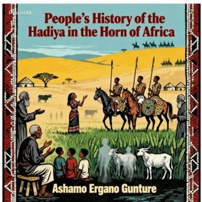 People’s History of the Hadiya in the Horn of Africa