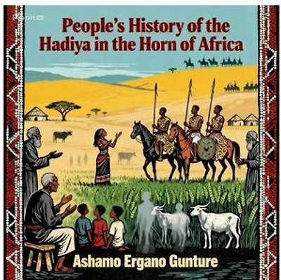 People’s History of the Hadiya in the Horn of Africa